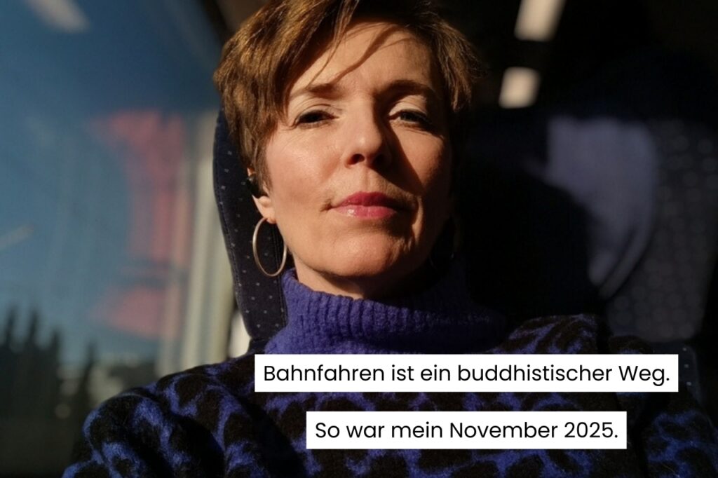 Johanna Wienzek Bahnfahren ist ein buddhistischer Weg